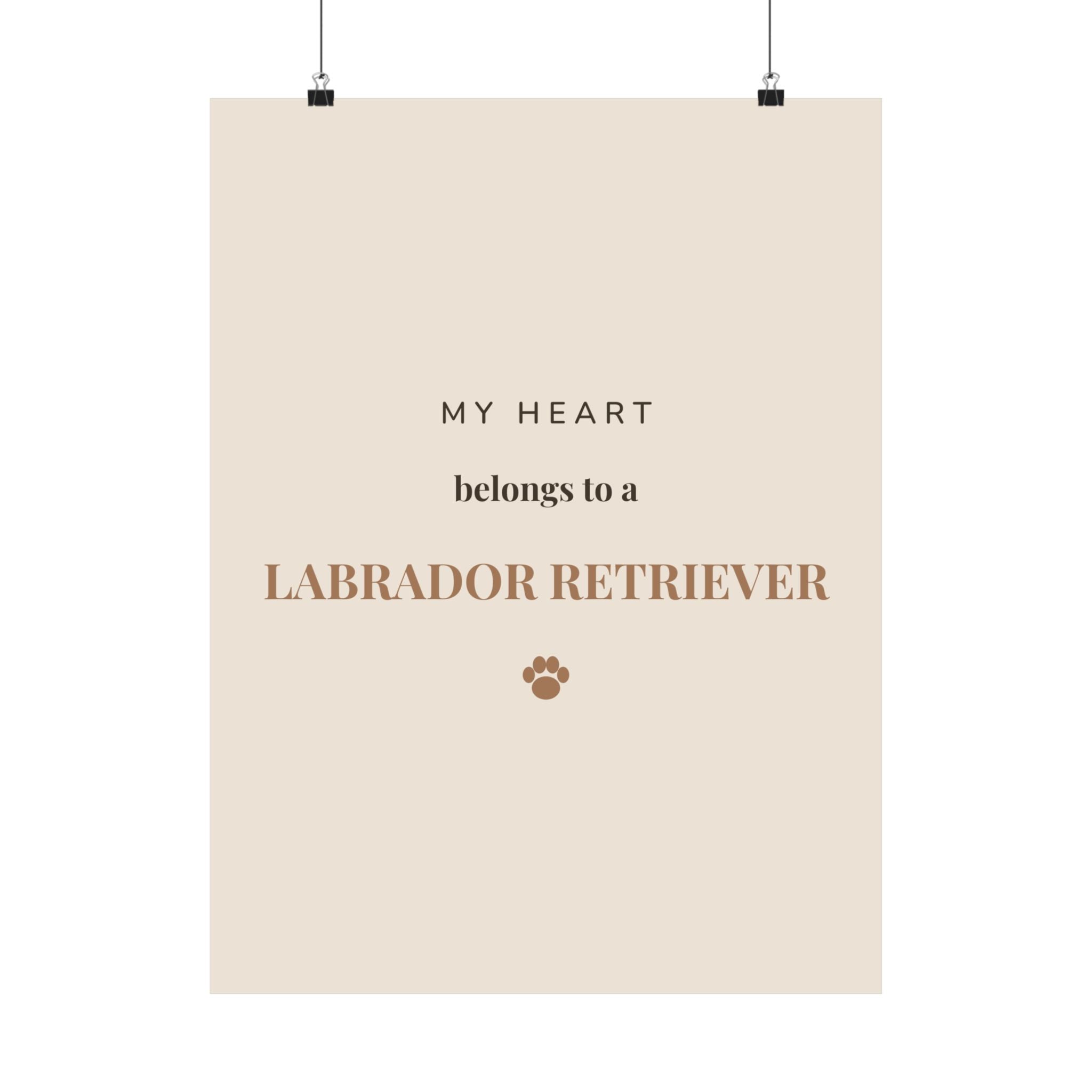 Labrador Retriever Art Print — My heart belongs to a Labrador Retriever