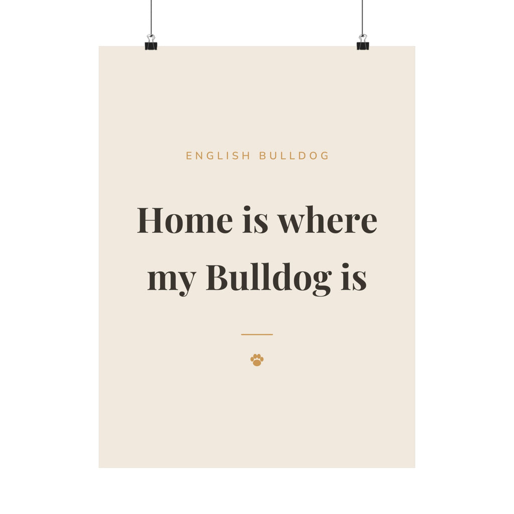 English Bulldog Art Print — Home is where my Bulldog is