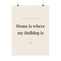 English Bulldog Art Print — Home is where my Bulldog is