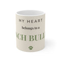 French Bulldog Mug — My heart belongs to a French Bulldog