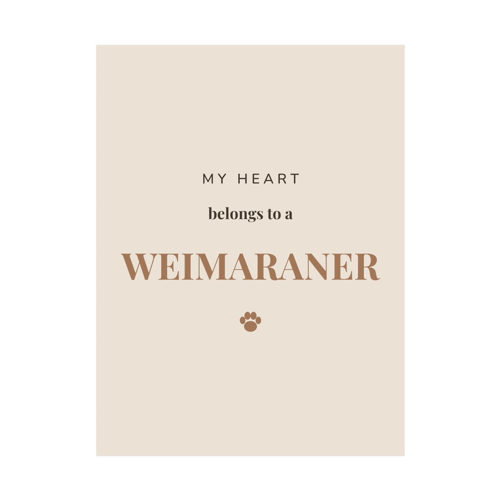 Weimaraner Art Print — My heart belongs to a Weimaraner