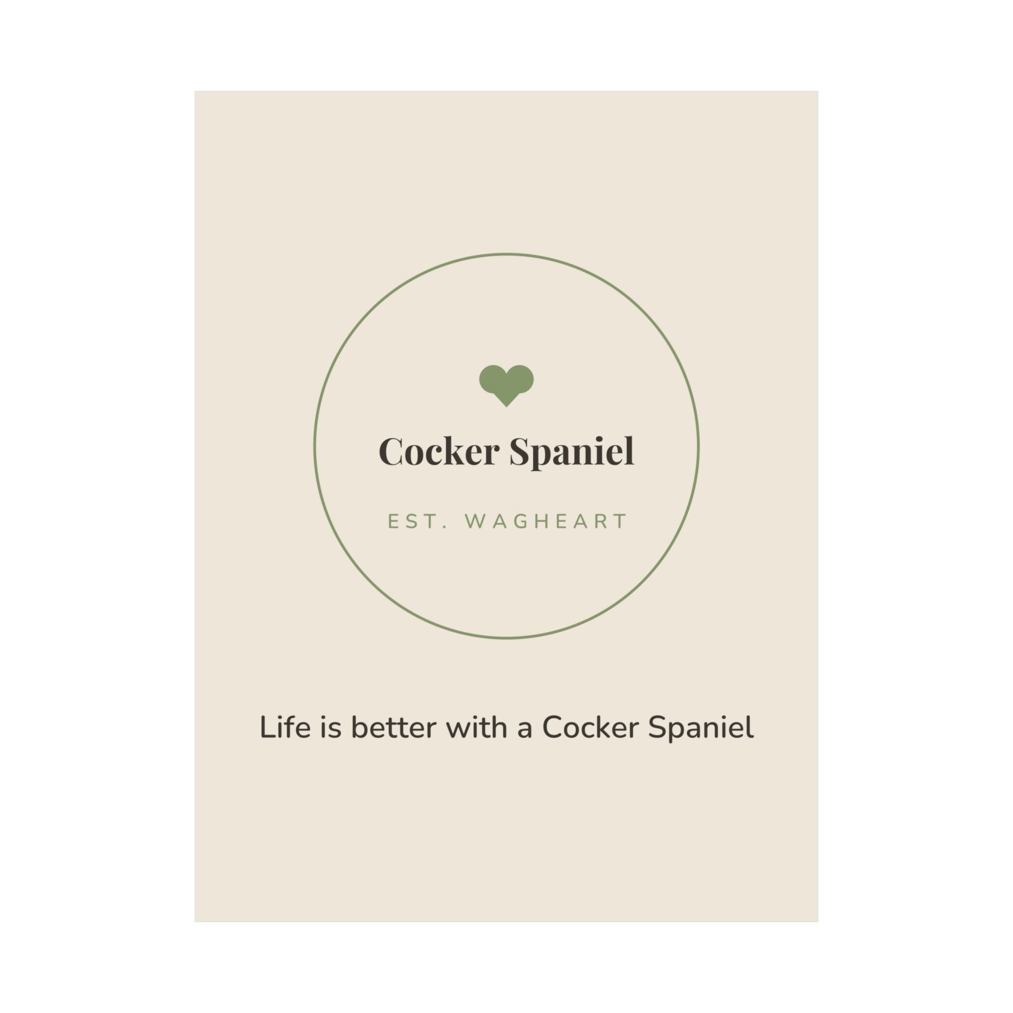 Cocker Spaniel Art Print — Life is better with a Cocker Spaniel