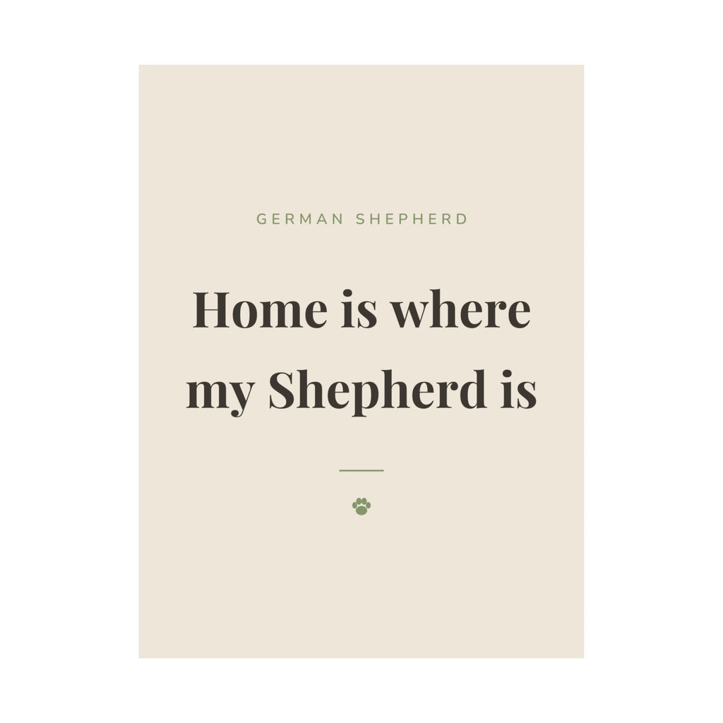 German Shepherd Art Print — Home is where my Shepherd is