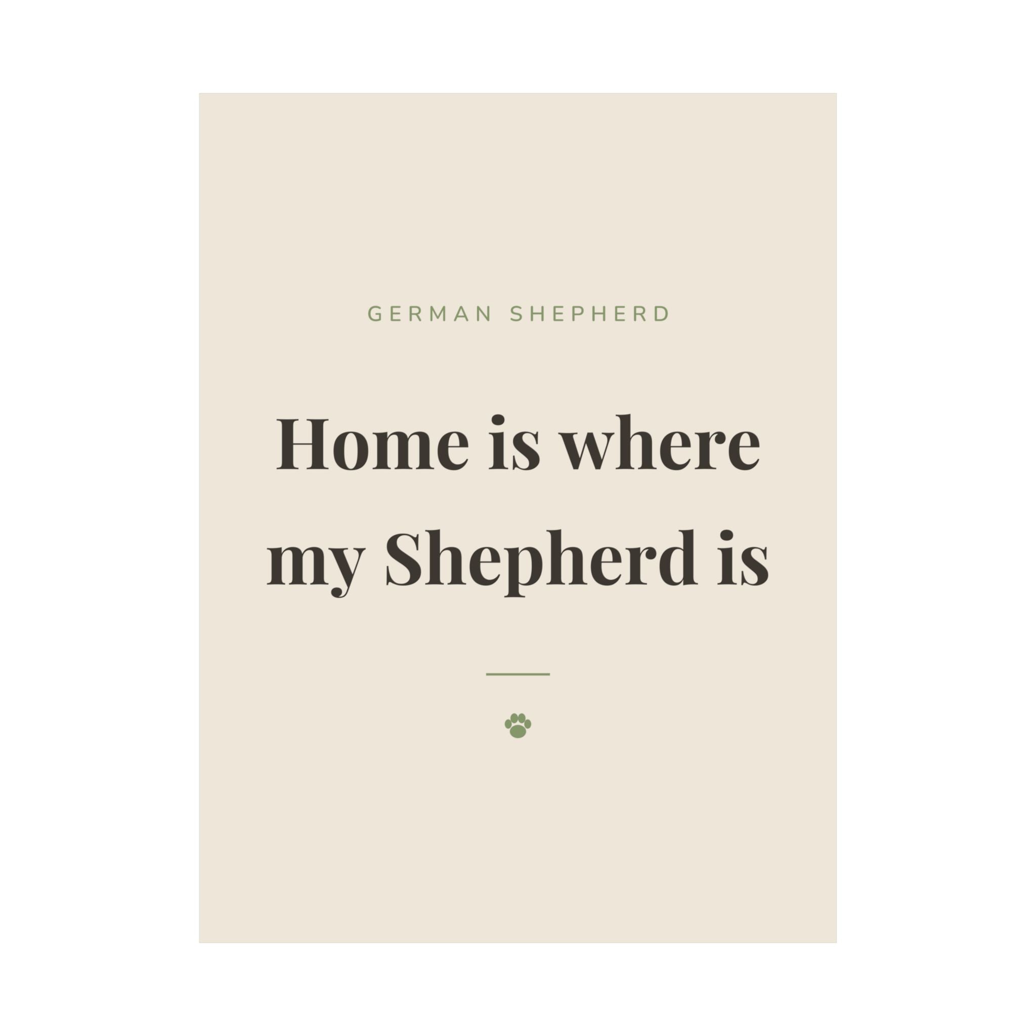 German Shepherd Art Print — Home is where my Shepherd is