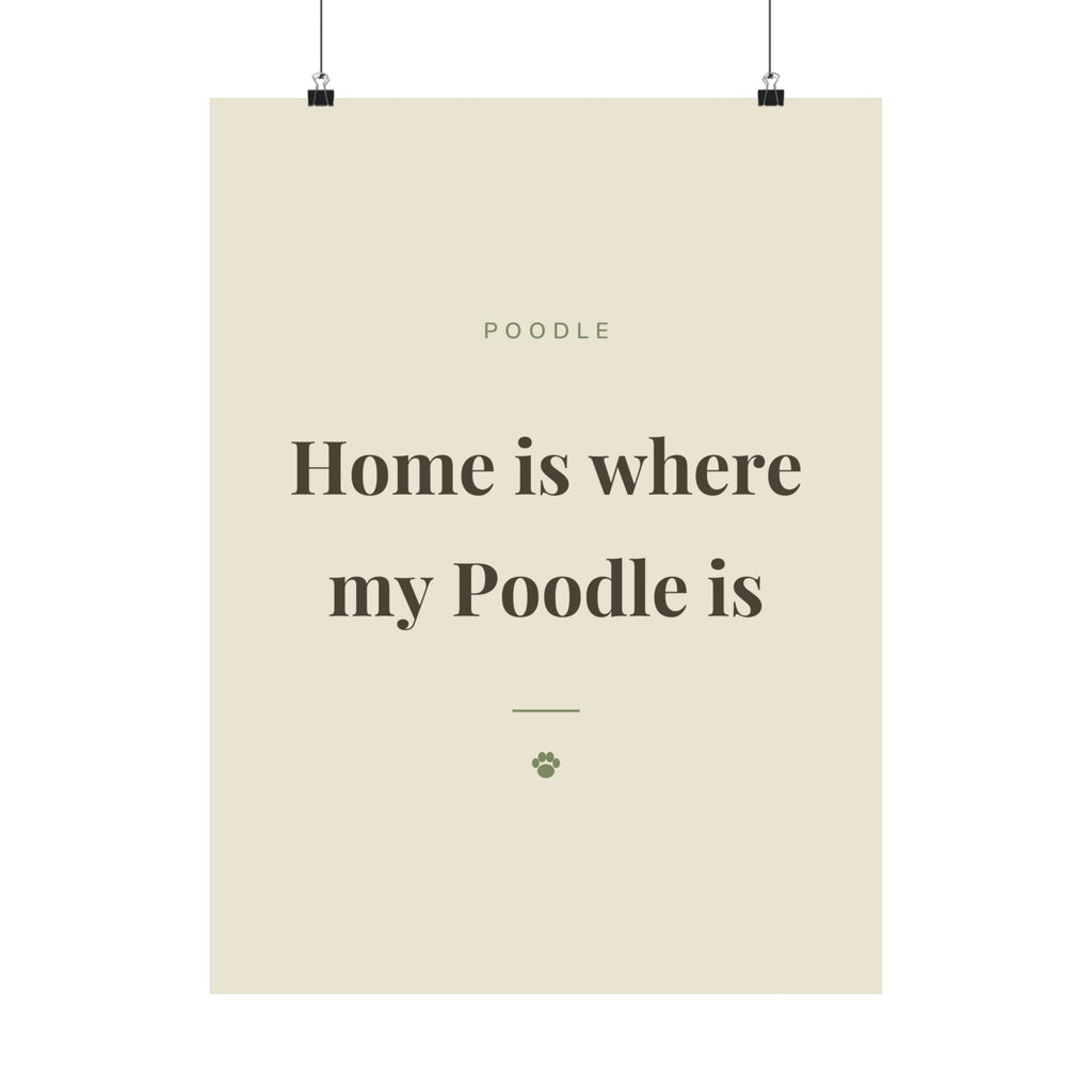 Poodle Art Print — Home is where my Poodle is