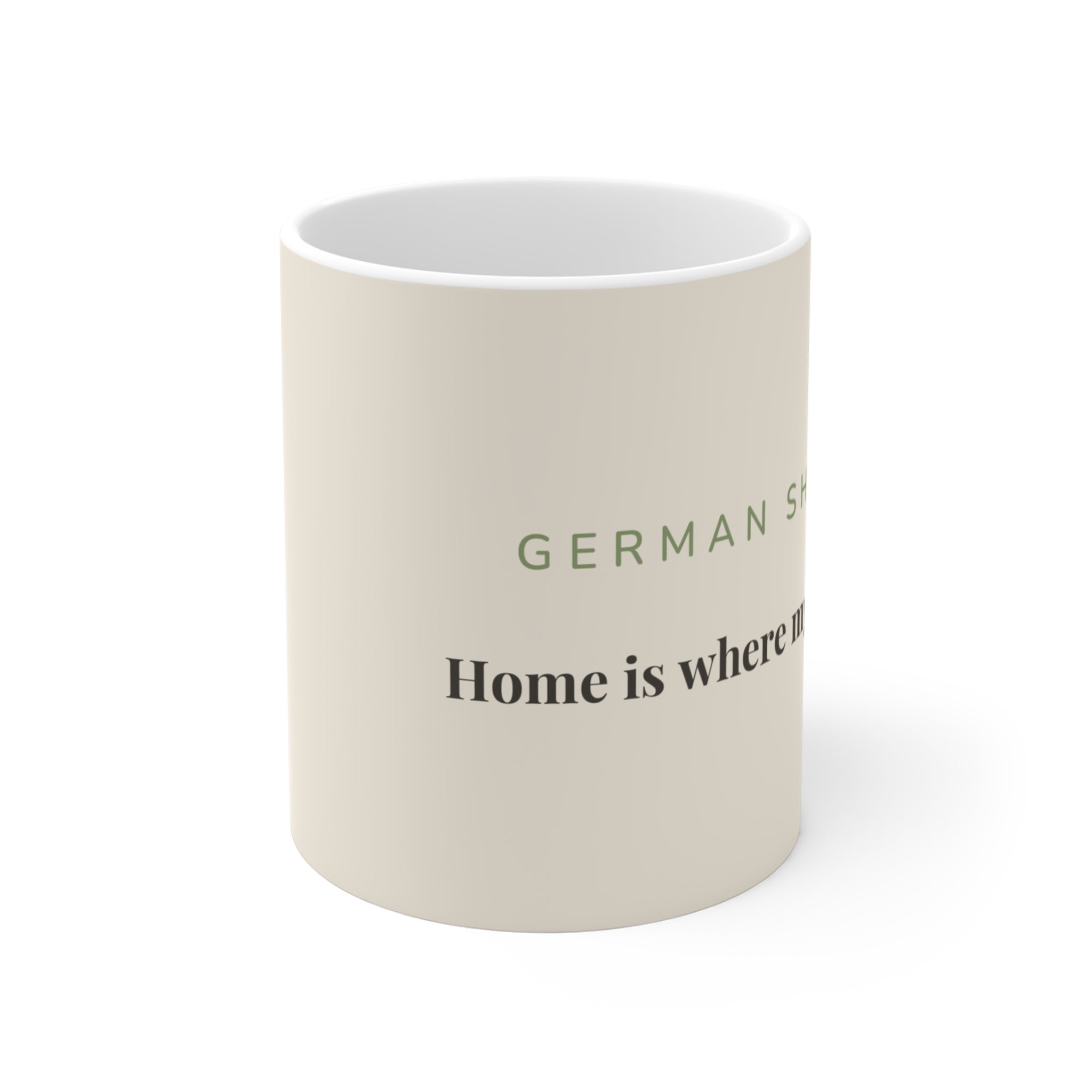 German Shepherd Mug — Home is where my Shepherd is