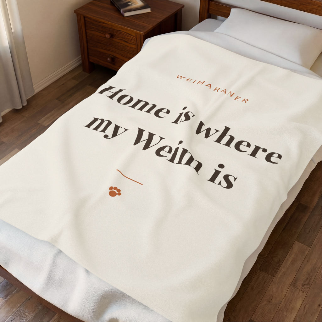 Weimaraner Cozy Blanket — Home is where my Weim is
