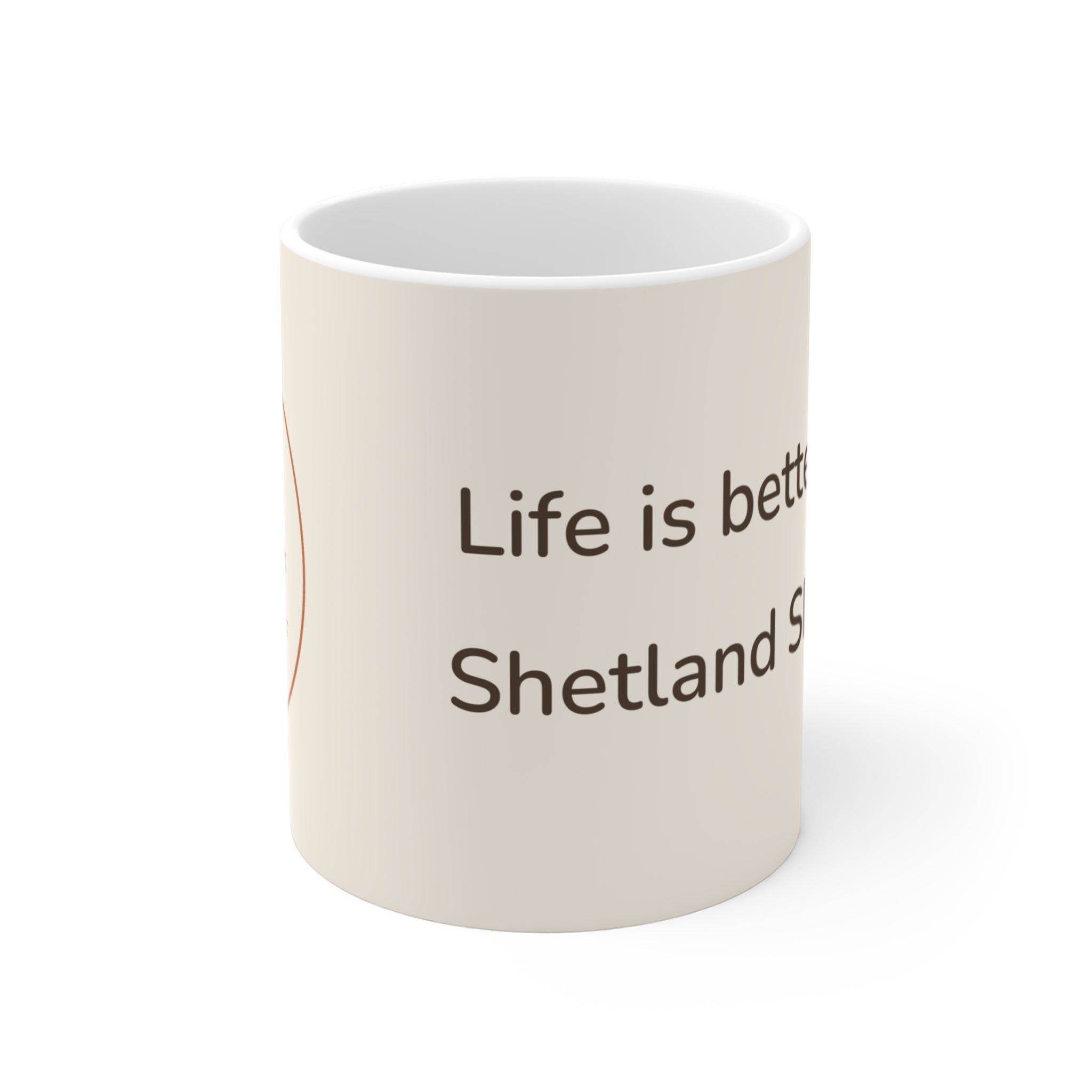 Shetland Sheepdog Mug — Life is better with a Shetland Sheepdog