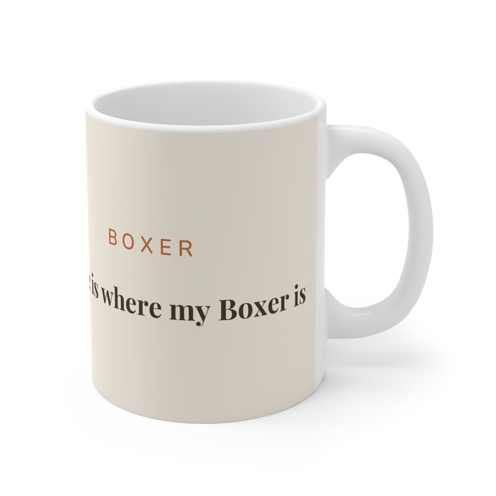 Boxer Mug — Home is where my Boxer is