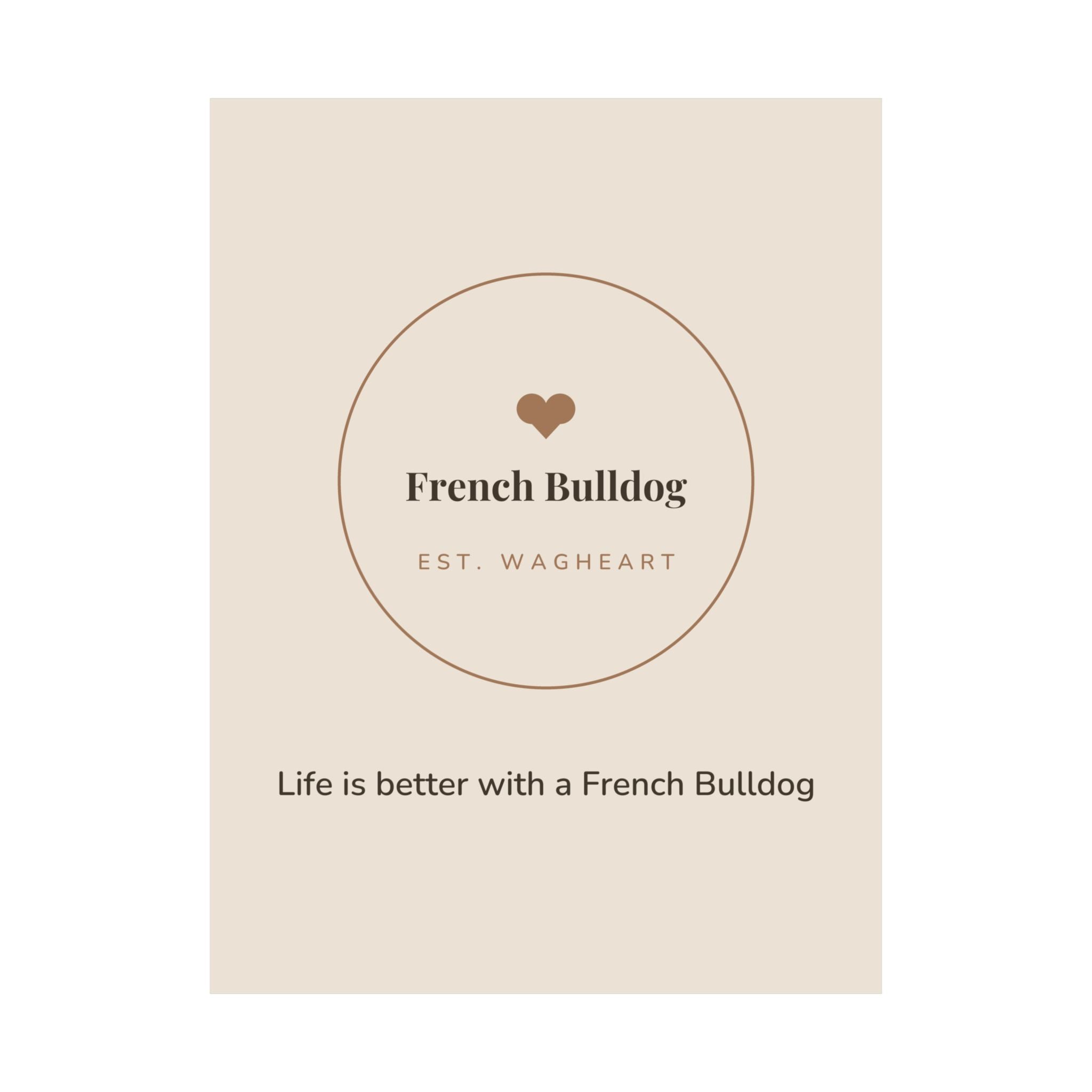 French Bulldog Art Print — Life is better with a French Bulldog