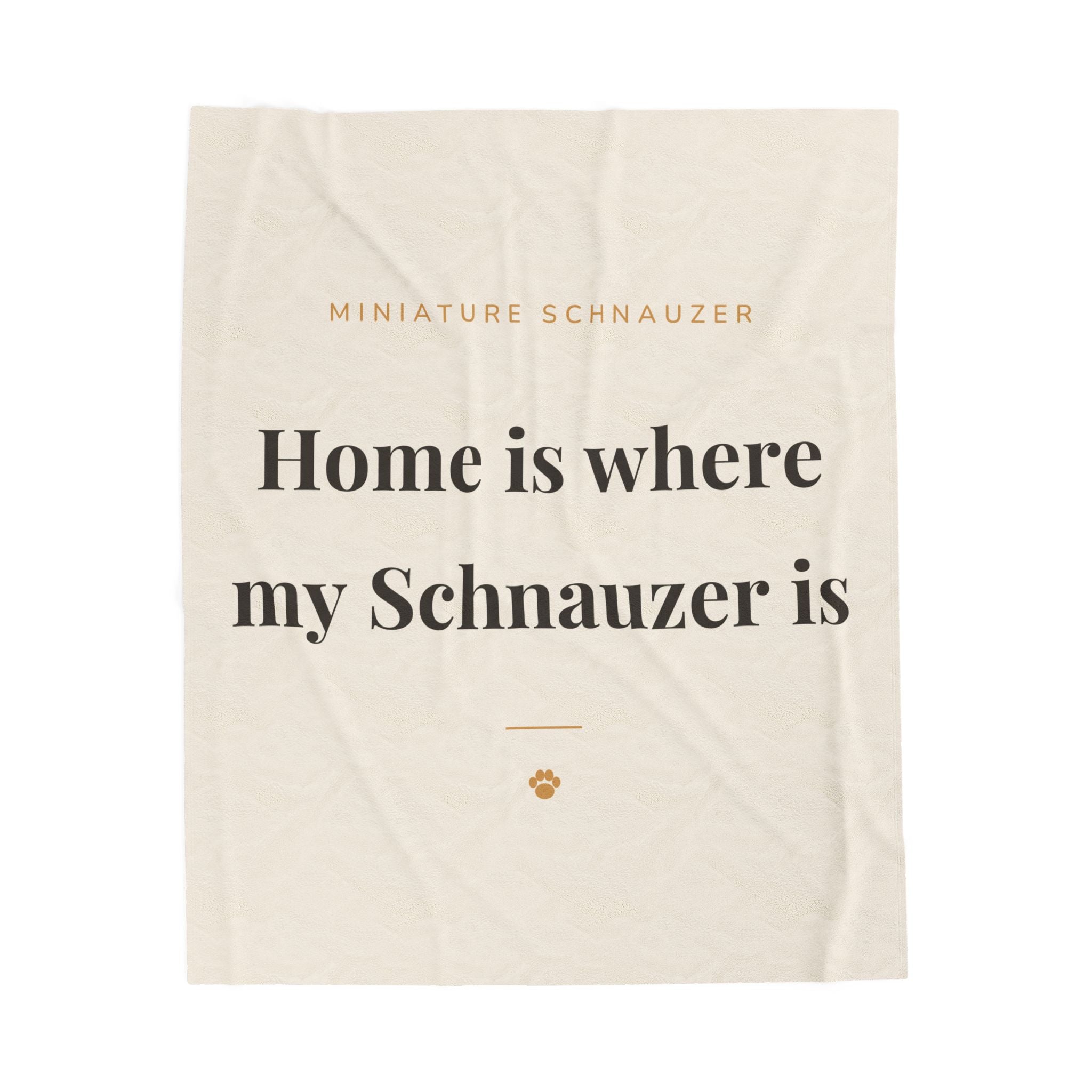 Miniature Schnauzer Cozy Blanket — Home is where my Schnauzer is