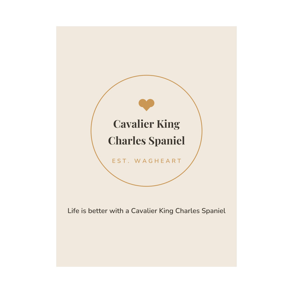 Cavalier King Charles Spaniel Art Print — Life is better with a Cavalier King Charles Spaniel