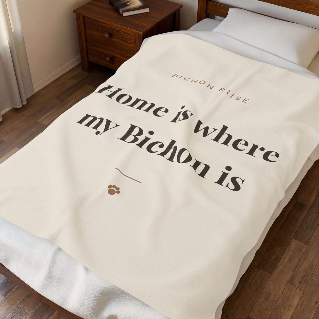 Bichon Frise Cozy Blanket — Home is where my Bichon is