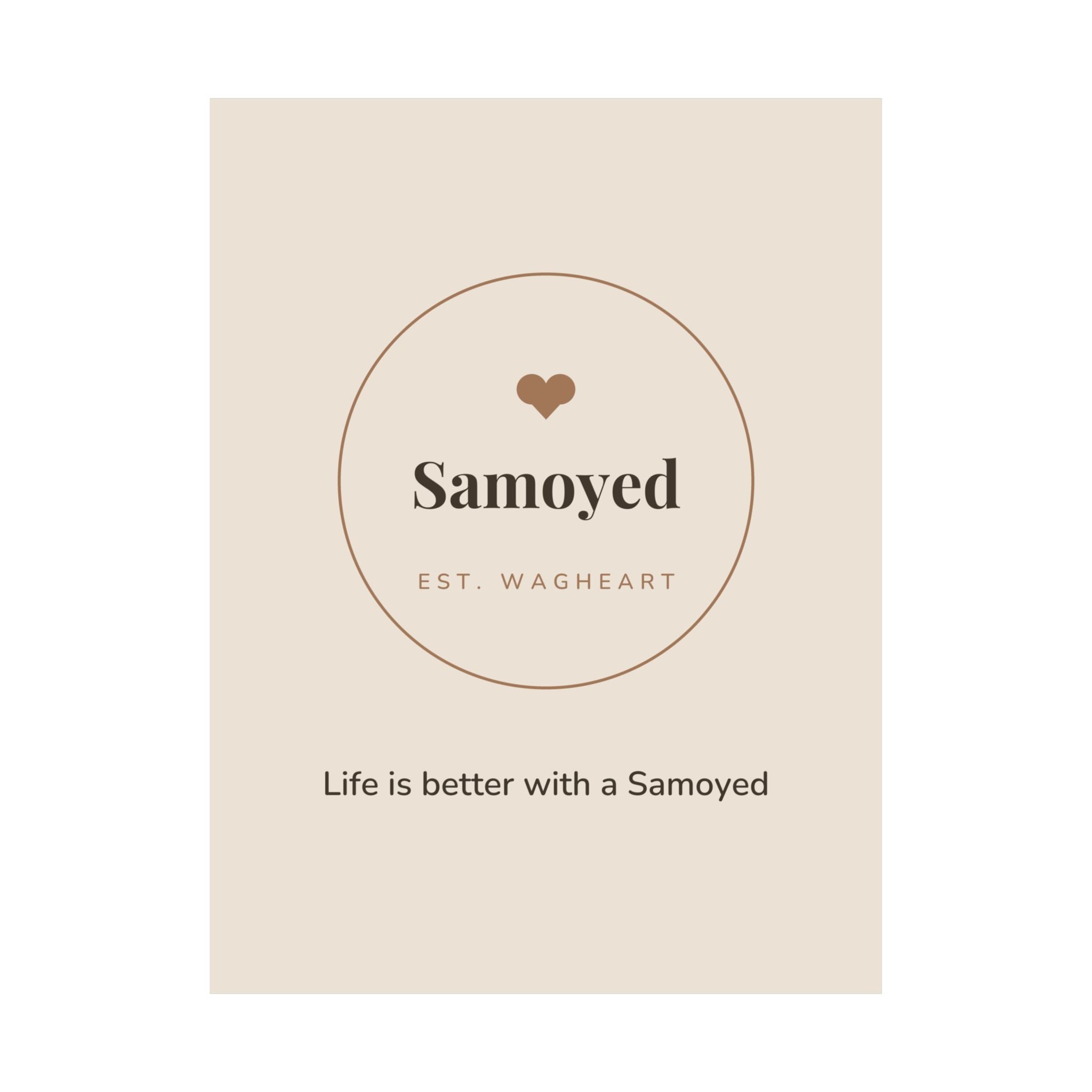 Samoyed Art Print — Life is better with a Samoyed