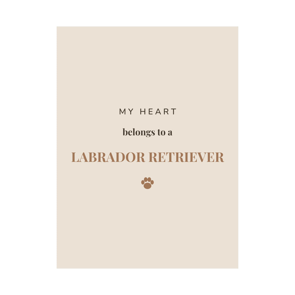 Labrador Retriever Art Print — My heart belongs to a Labrador Retriever