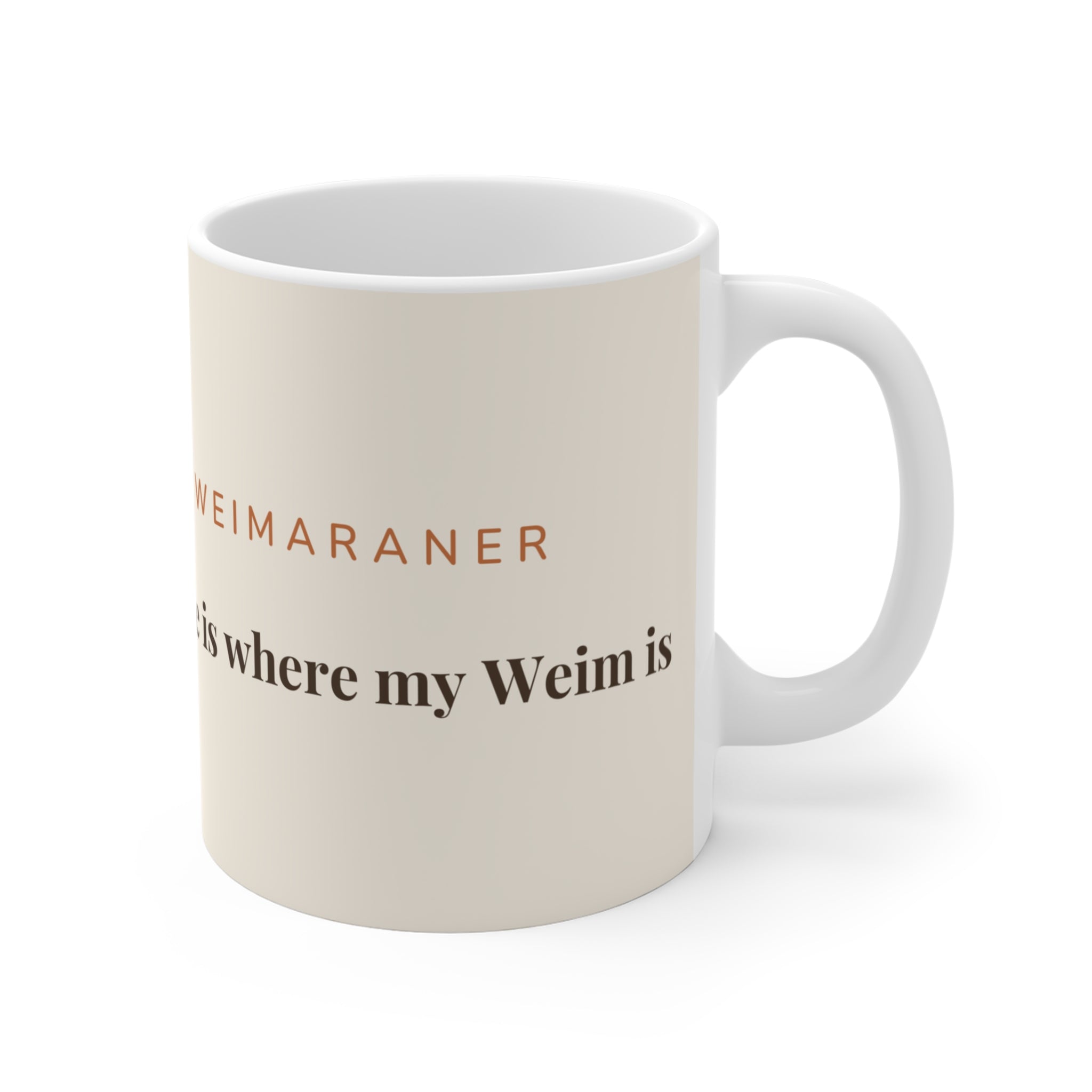 Weimaraner Mug — Home is where my Weim is