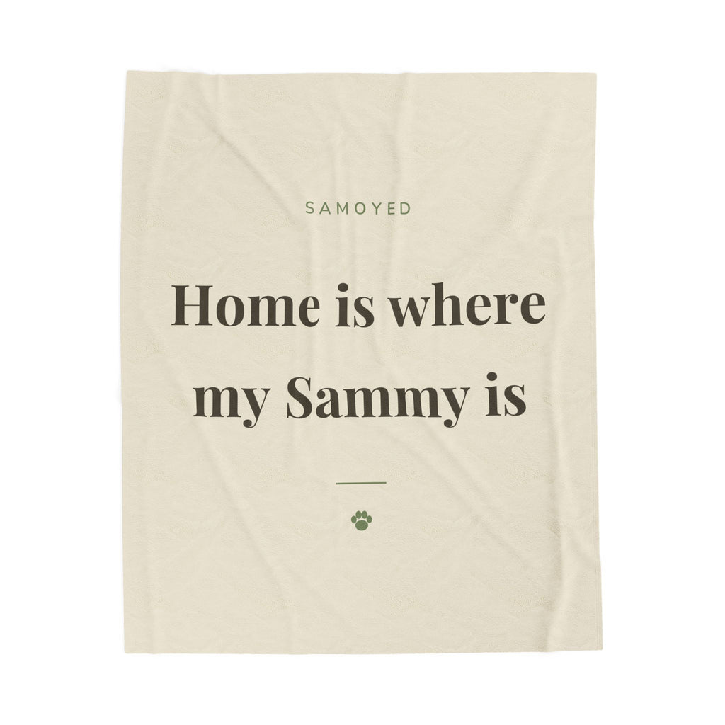 Samoyed Cozy Blanket — Home is where my Sammy is