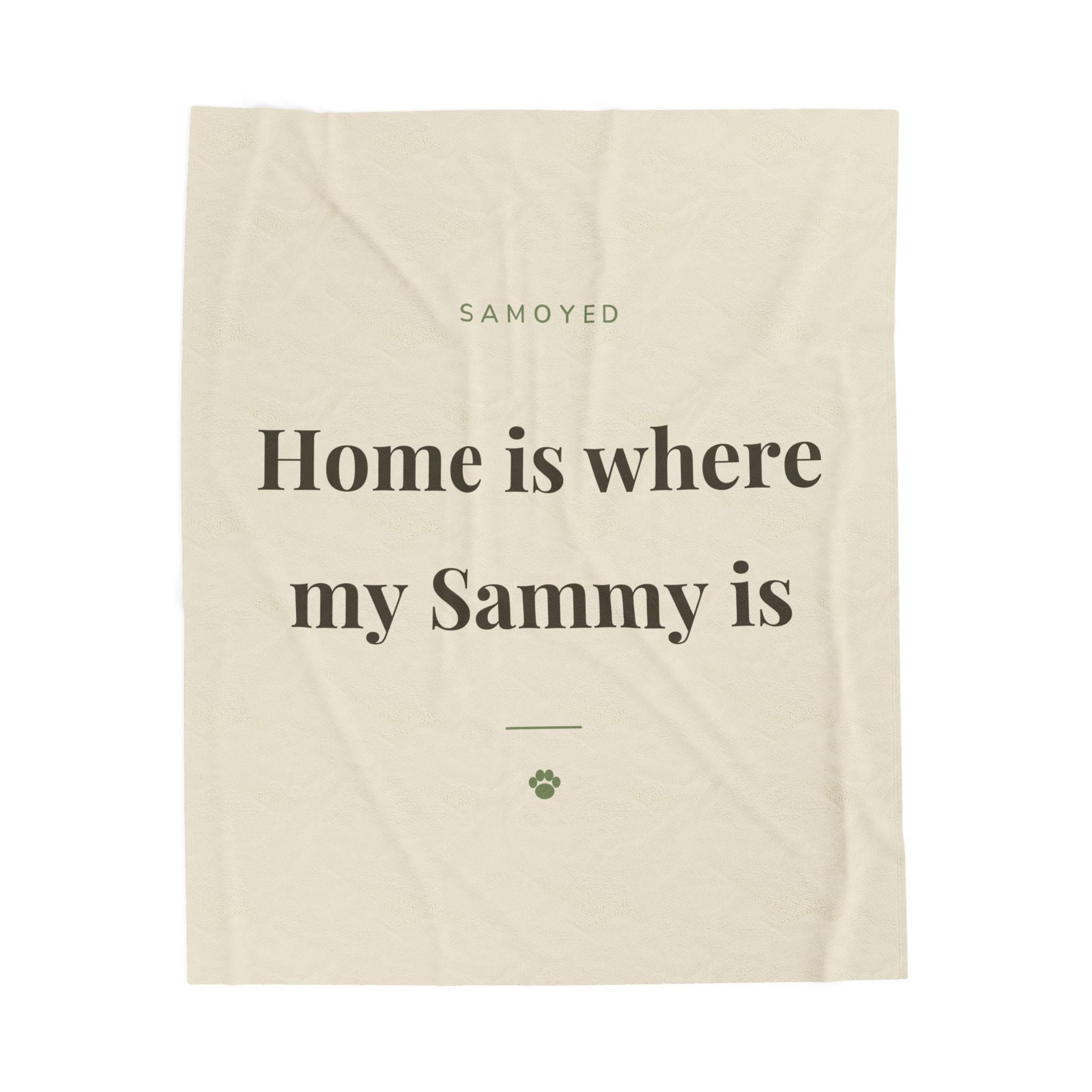 Samoyed Cozy Blanket — Home is where my Sammy is
