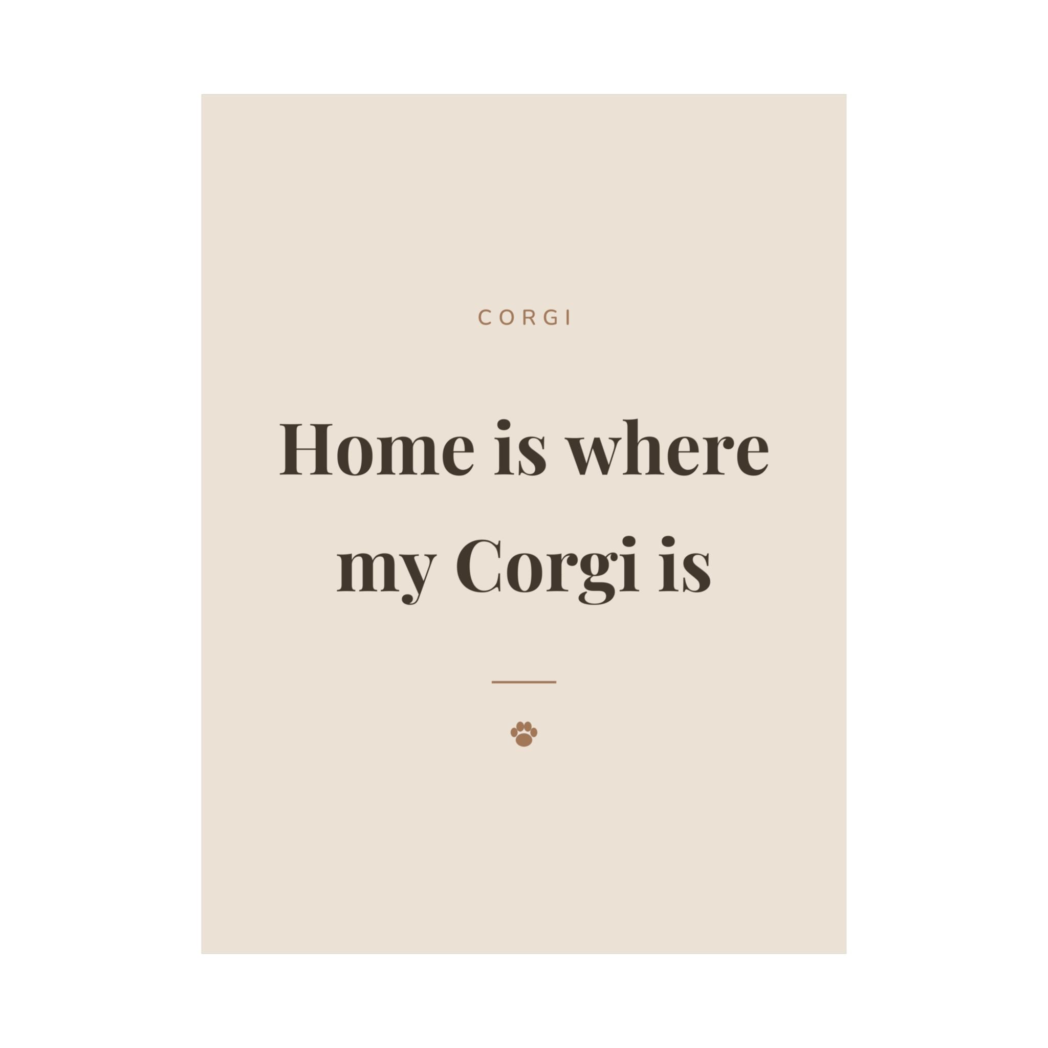 Corgi Art Print — Home is where my Corgi is