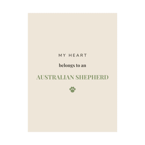 Australian Shepherd Art Print — My heart belongs to an Australian Shepherd