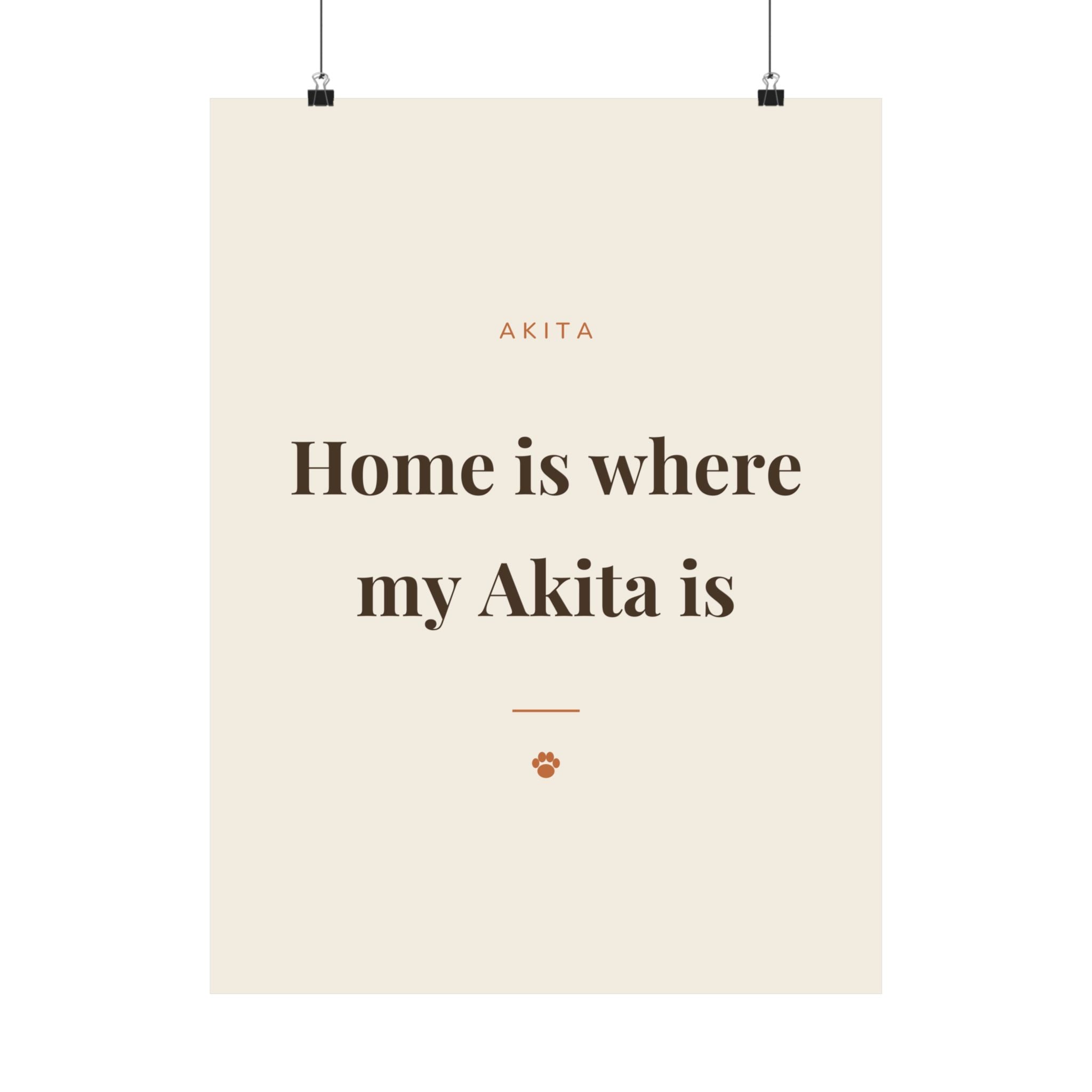 Akita Art Print — Home is where my Akita is