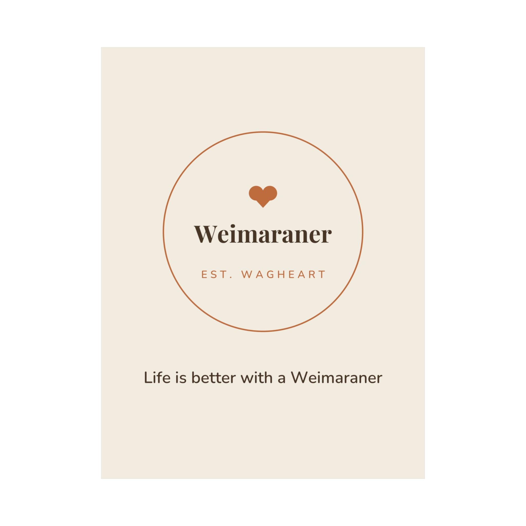 Weimaraner Art Print — Life is better with a Weimaraner