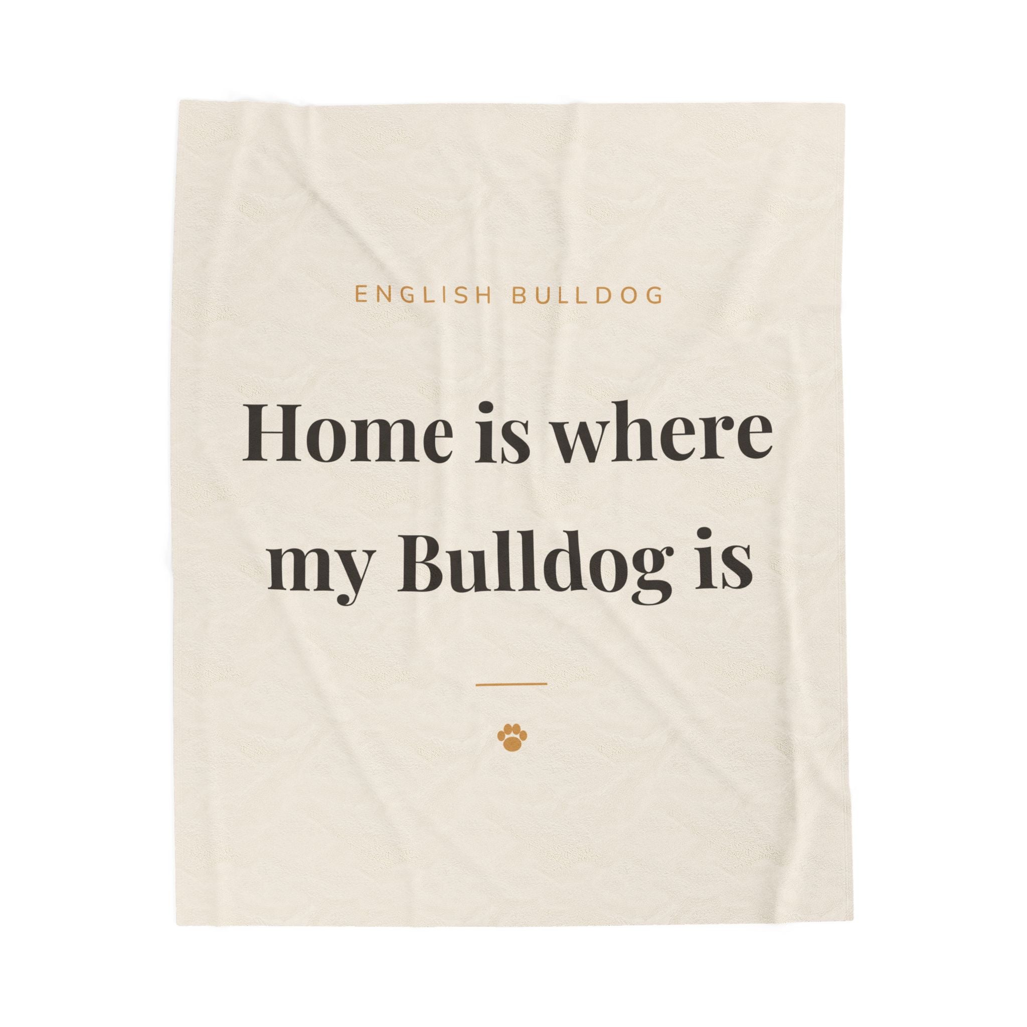 English Bulldog Cozy Blanket — Home is where my Bulldog is