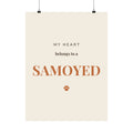 Samoyed Art Print — My heart belongs to a Samoyed