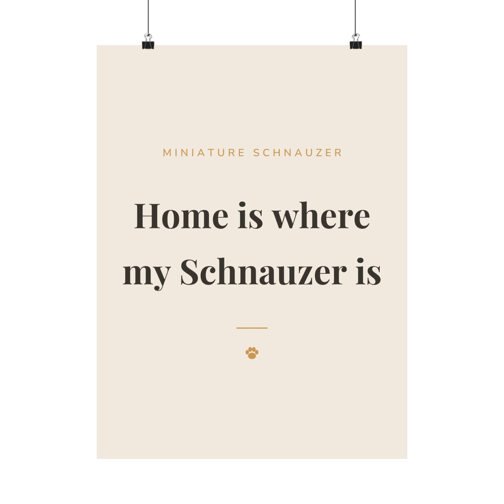 Miniature Schnauzer Art Print — Home is where my Schnauzer is