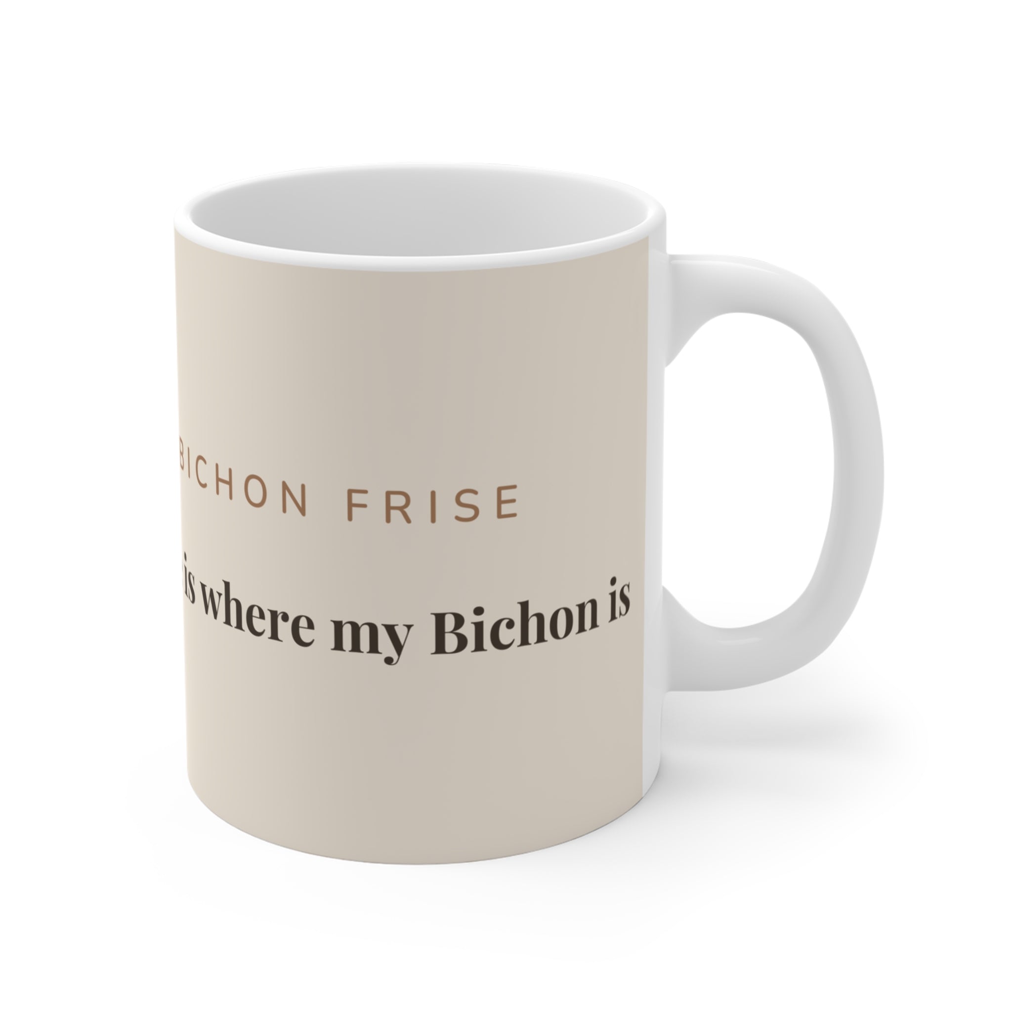 Bichon Frise Mug — Home is where my Bichon is