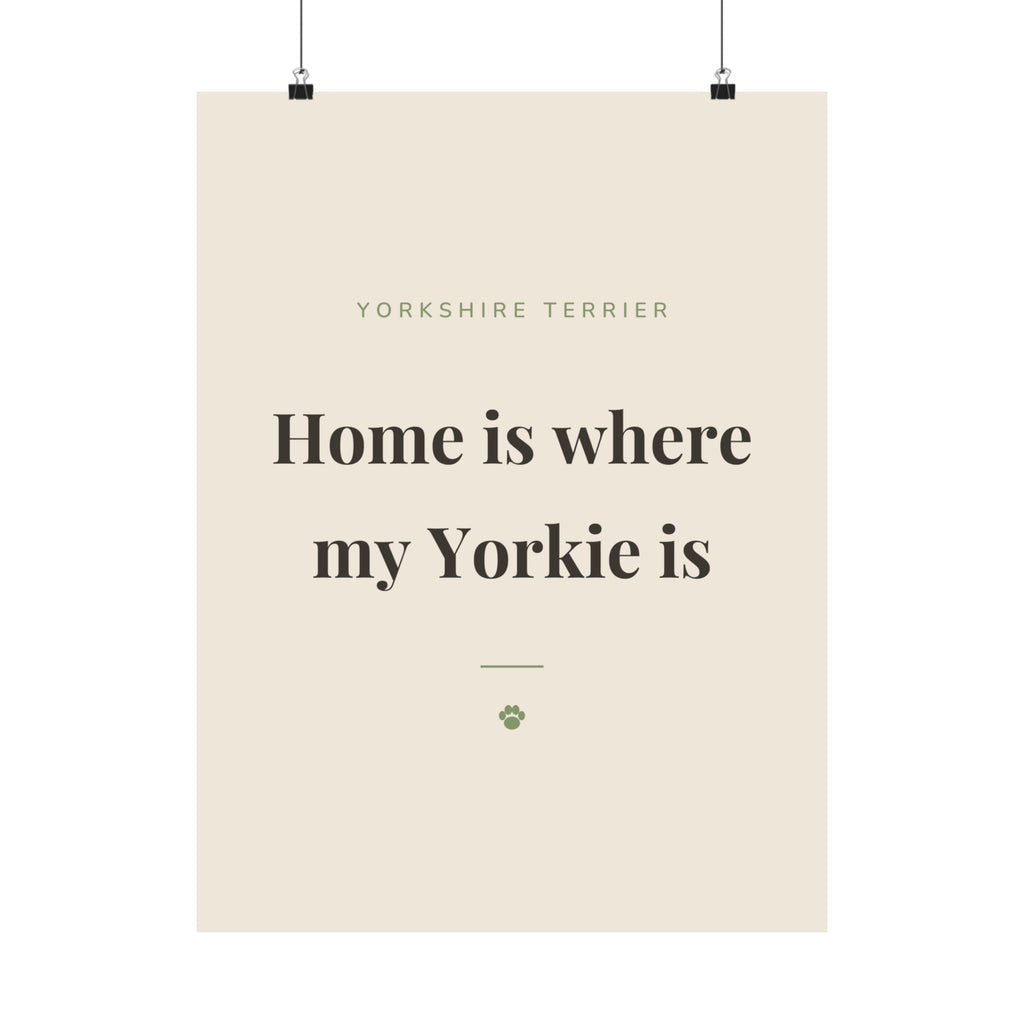 Yorkshire Terrier Art Print — Home is where my Yorkie is