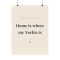 Yorkshire Terrier Art Print — Home is where my Yorkie is