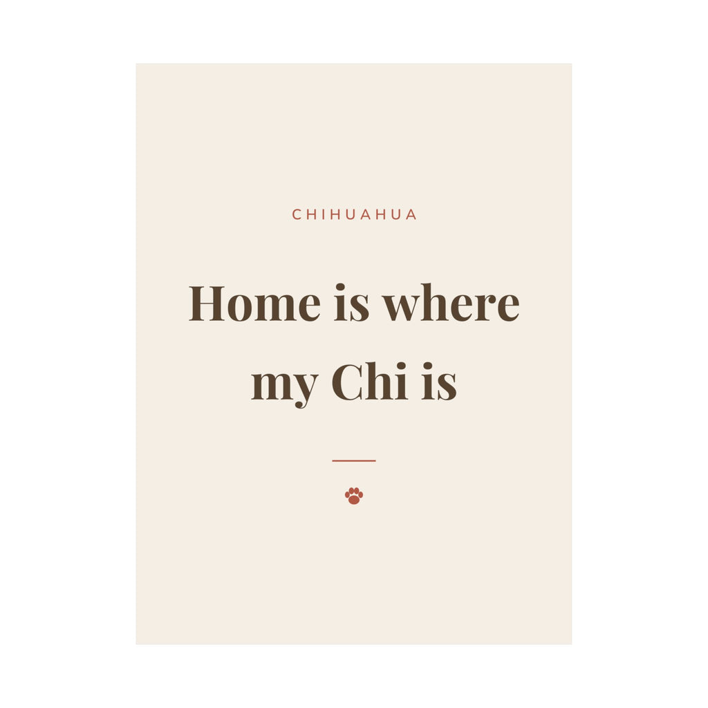 Chihuahua Art Print — Home is where my Chi is