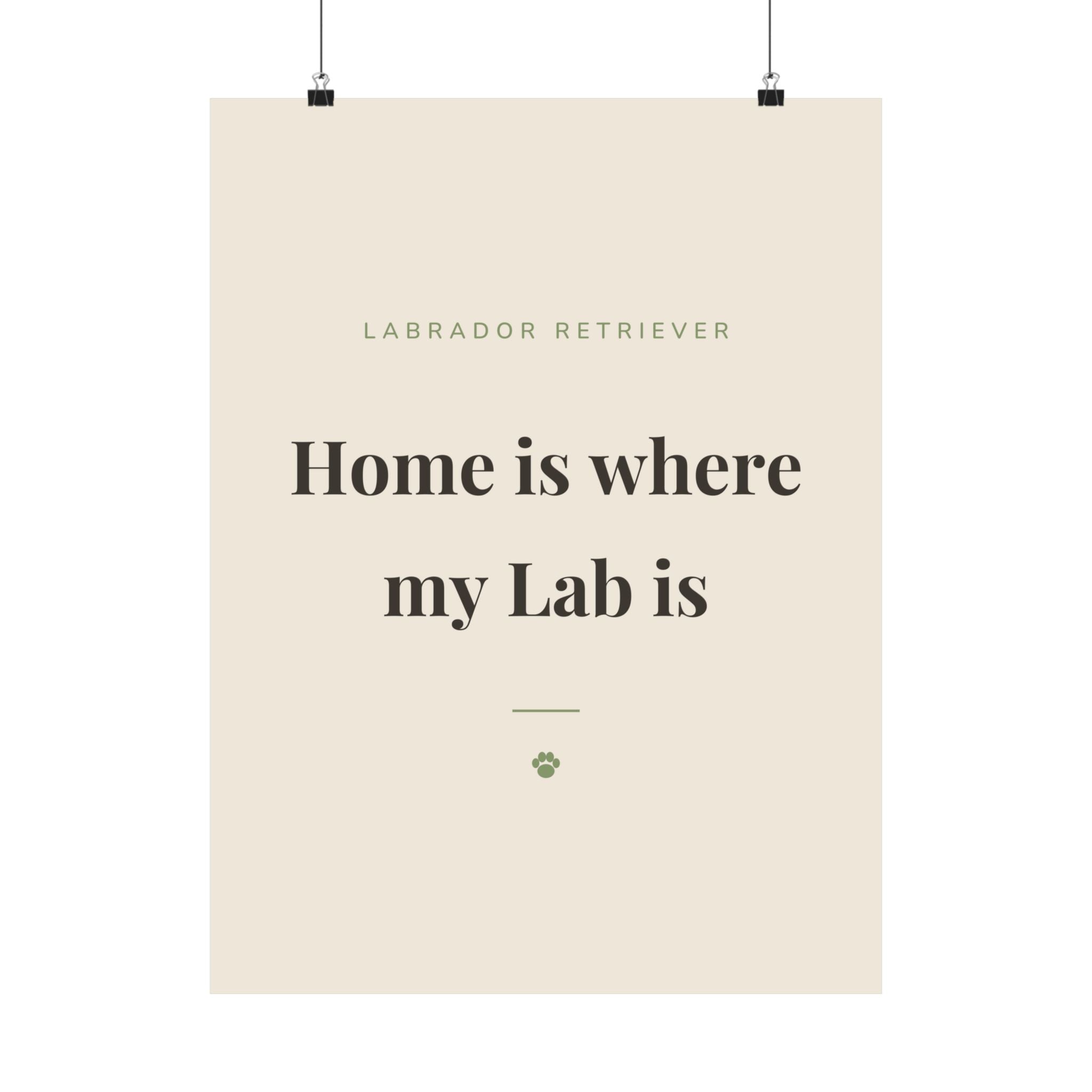 Labrador Retriever Art Print — Home is where my Lab is
